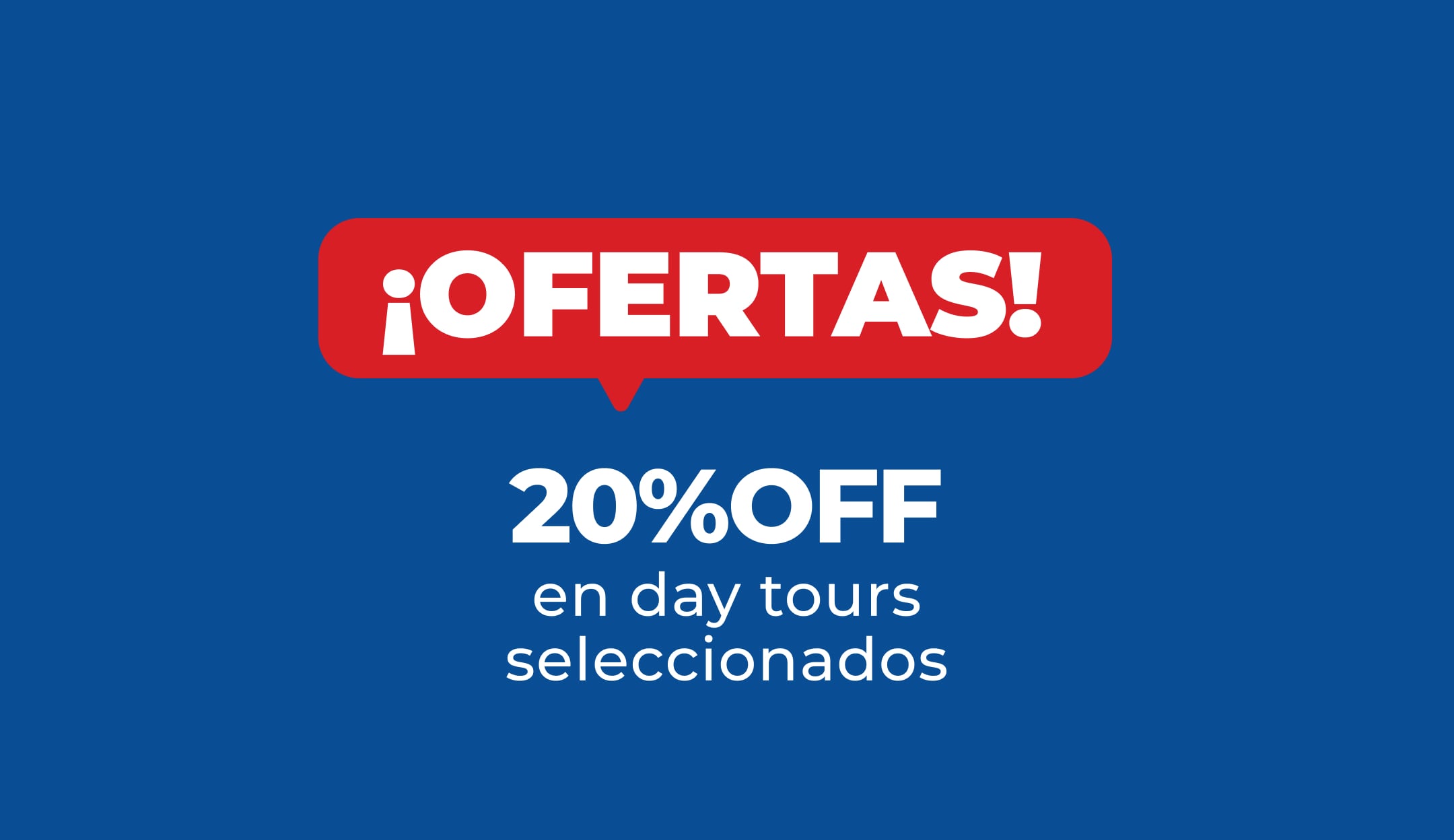20% OFF en Day Tours Seleccionados
